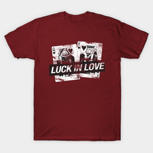 Luck in love T-Shirt by thiagonvs